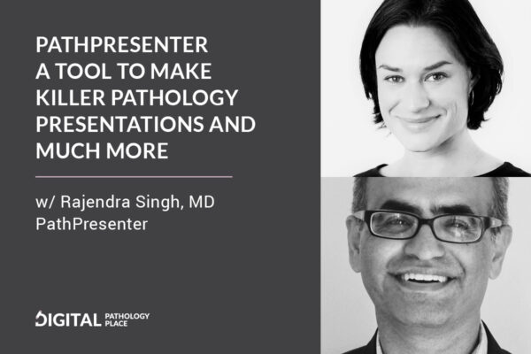 PathPresenter a tool to make killer pathology presentations and much more w/ Rajendra Singh, MD