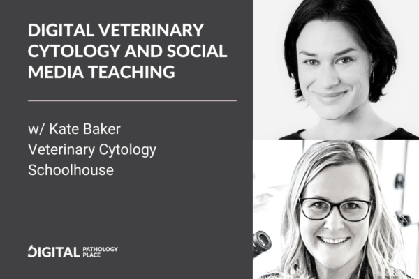 Digital veterinary cytology and social media teaching w/ Kate Baker, Veterinary Cytology Schoolhouse