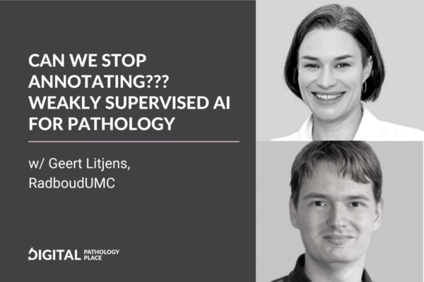 Can we stop annotating? Weakly supervised AI for pathology w/ Geert Litjens, RadboudUMC