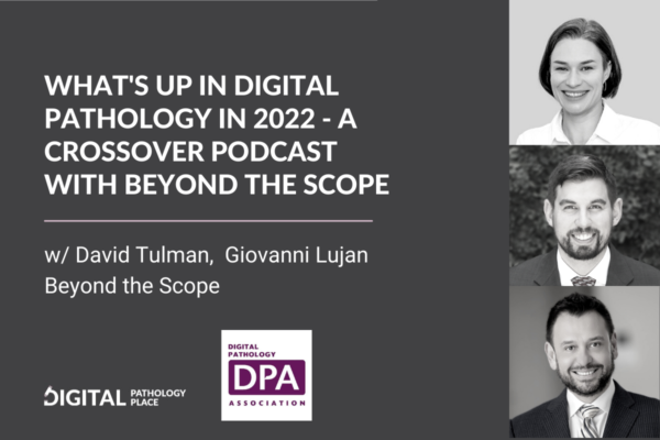 What’s up in Digital Pathology – a crossover podcast with Beyond the Scope