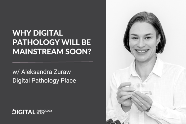 Why digital pathology will be mainstream soon?