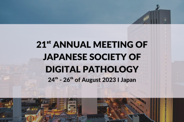 21ˢᵗ ANNUAL MEETING OF JAPANESE SOCIETY OF DIGITAL PATHOLOGY