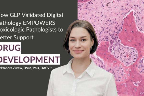 "Text-based graphic featuring the phrase 'How GLP Validated Digital Pathology Empowers Toxicologic Pathologists to Better Support Drug Development' in bold letters on a plain background."