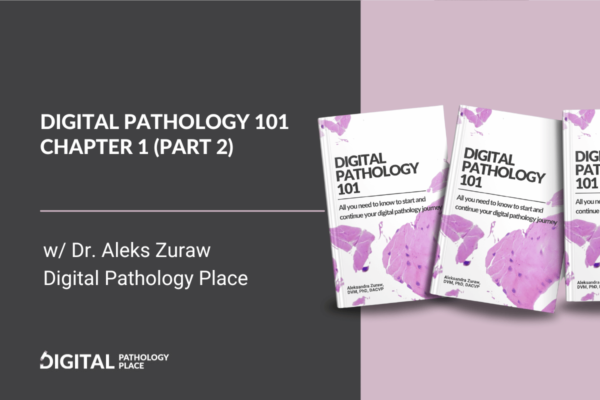 Digital Pathology 101 Chapter 1 (Part 2) | Are Pathologists at Risk in the Digital Age?
