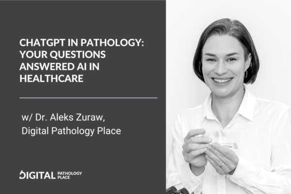 ChatGPT Conundrum with Aleksandra Zuraw (Digital Pathology Place)