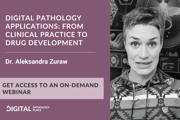 DIGITAL PATHOLOGY APPLICATIONS From Clinical Practice to Drug Development
