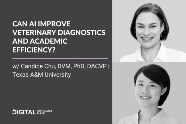 Can AI Improve Veterinary Diagnostics and Academic Efficiency w/ Candice Chu, DVM, PhD, DACVP, Texas A&M University