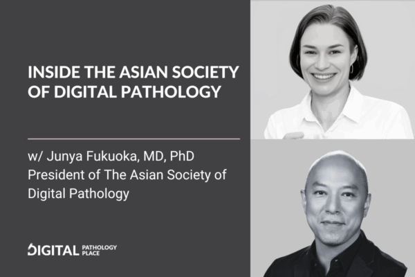Inside the Asian Society of Digital Pathology | Podcast with Junya Fukuoka, MD, PhD
