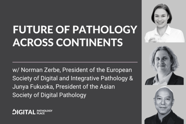 Future of Pathology Across Continents  Podcast with Dr. Junya Fukuoka  and Dr. Norman Zerbe